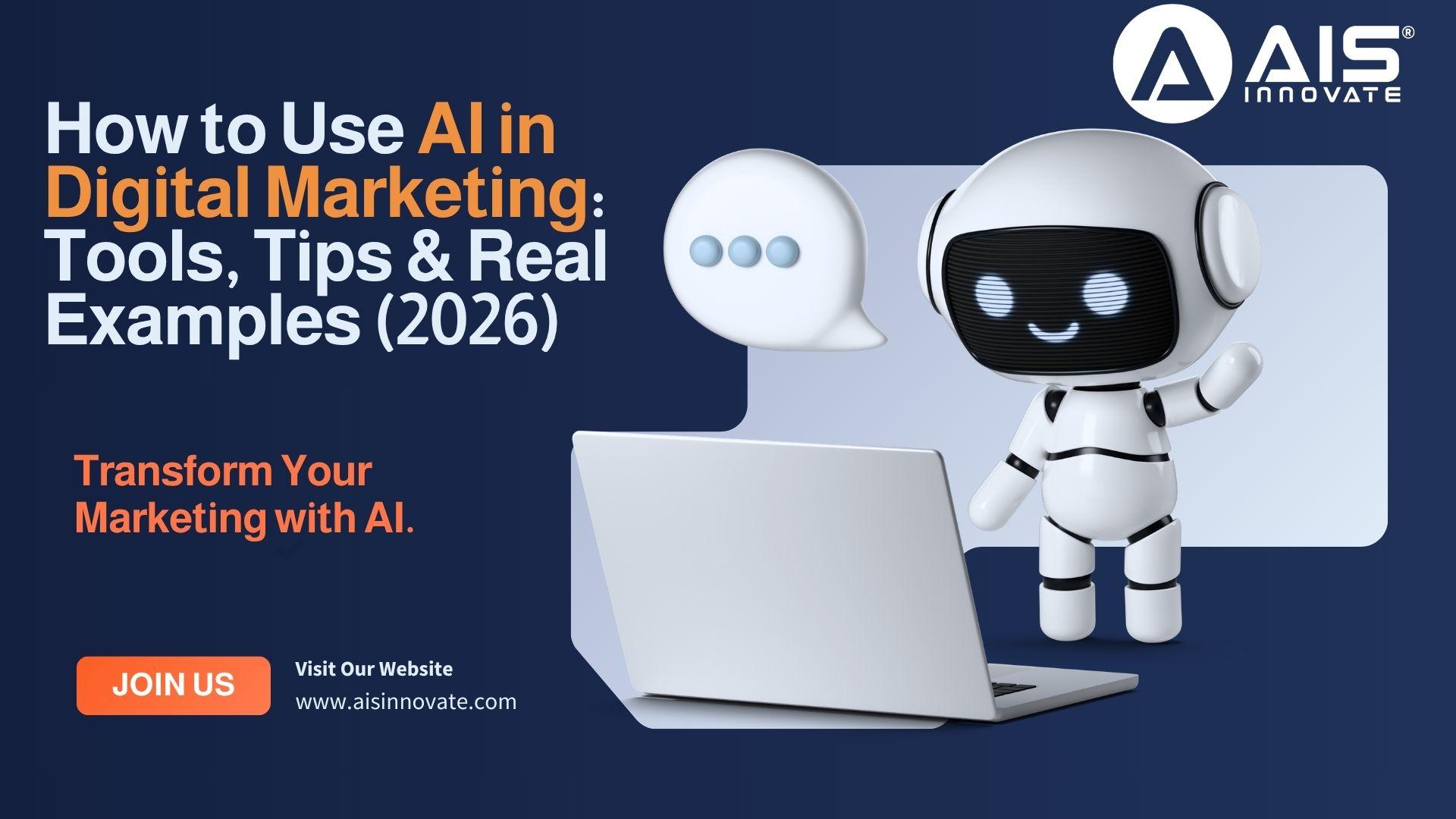 How to Use AI in Digital Marketing: Tools, Tips & Real Examples (2026)