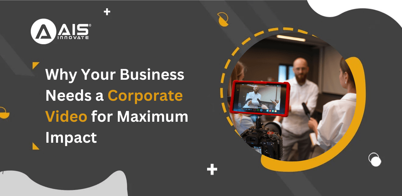 Why Your Business Needs a Corporate Video for Maximum Impact