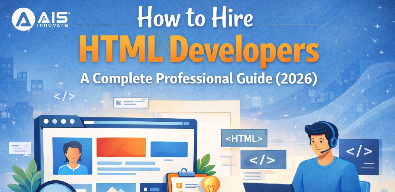 How to Hire HTML Developers: A Complete Professional Guide (2026)
