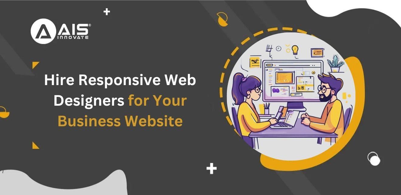 How to Hire Responsive Web Designers: The Complete Guide for Businesses