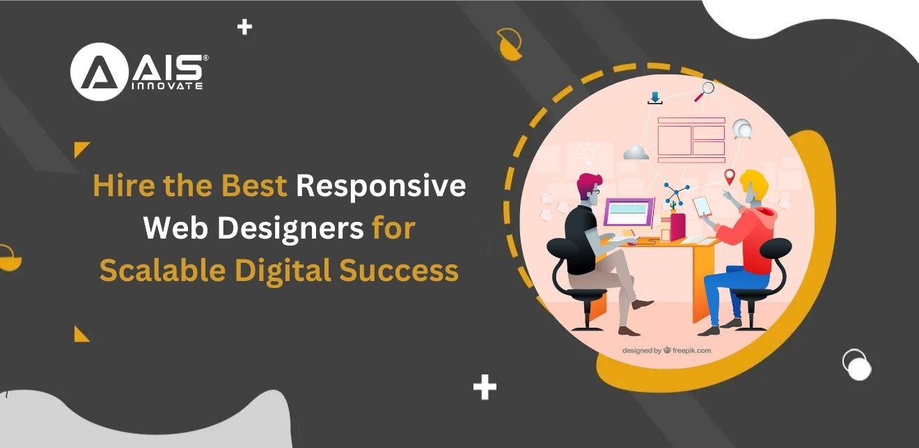 Hire the Best Responsive Web Designers in 2026: A Complete Global Guide
