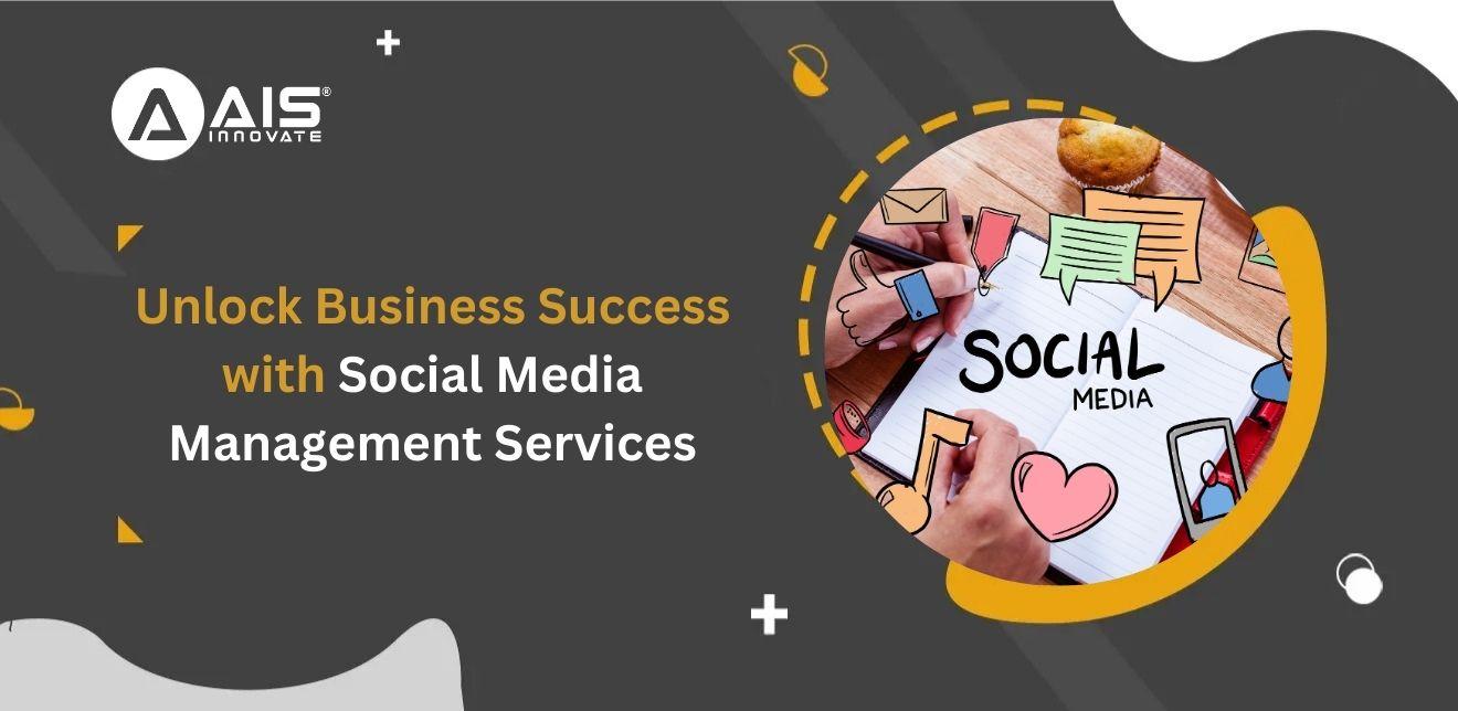 Unlock Success with Social Media Management Services