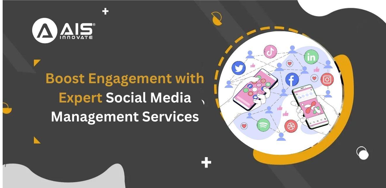 Boost Engagement with Expert Social Media Management Services