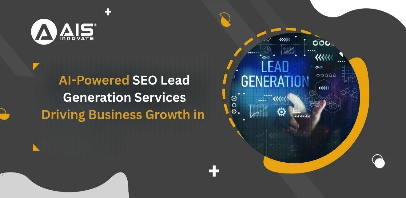 AI-Powered SEO Lead Generation Services Driving Business Growth in 2025
