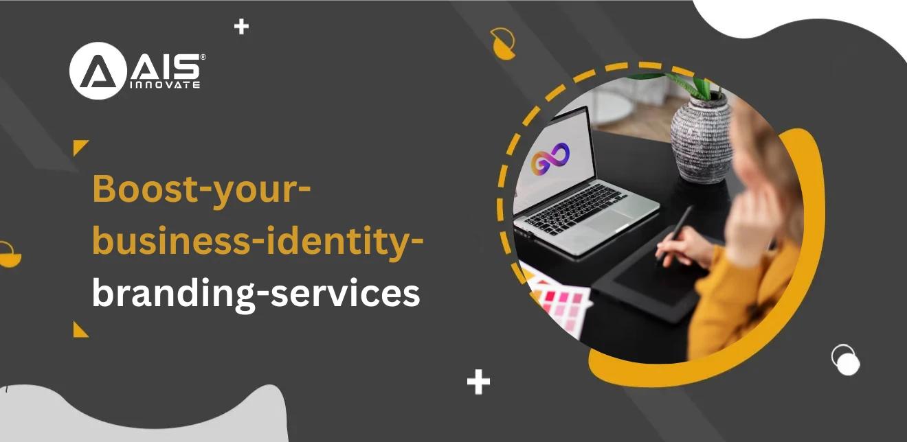 Boost Your Business Identity with Expert Branding Services Boost Your Business Identity with Expert Branding Services
