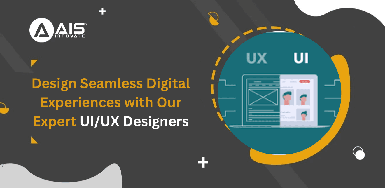 Design Seamless Digital Experiences with Our Expert UI/UX Designers Design Seamless Digital Experiences with Our Expert UI/UX Designers