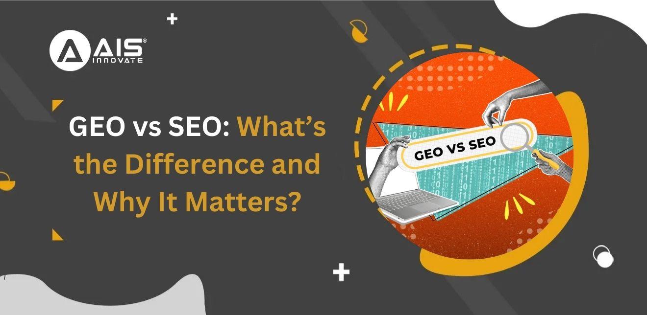 GEO vs SEO: What’s the Difference and Why It Matters? GEO vs SEO: What’s the Difference and Why It Matters?