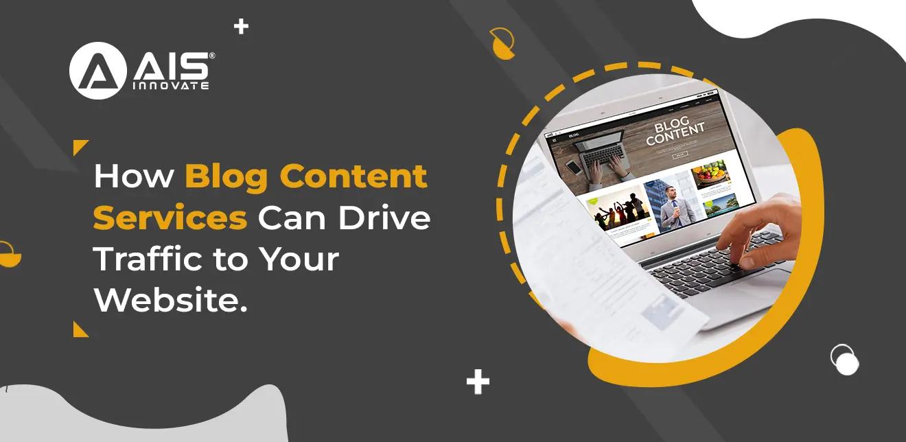 How Blog Content Services Can Drive Traffic to Your Website How Blog Content Services Can Drive Traffic to Your Website