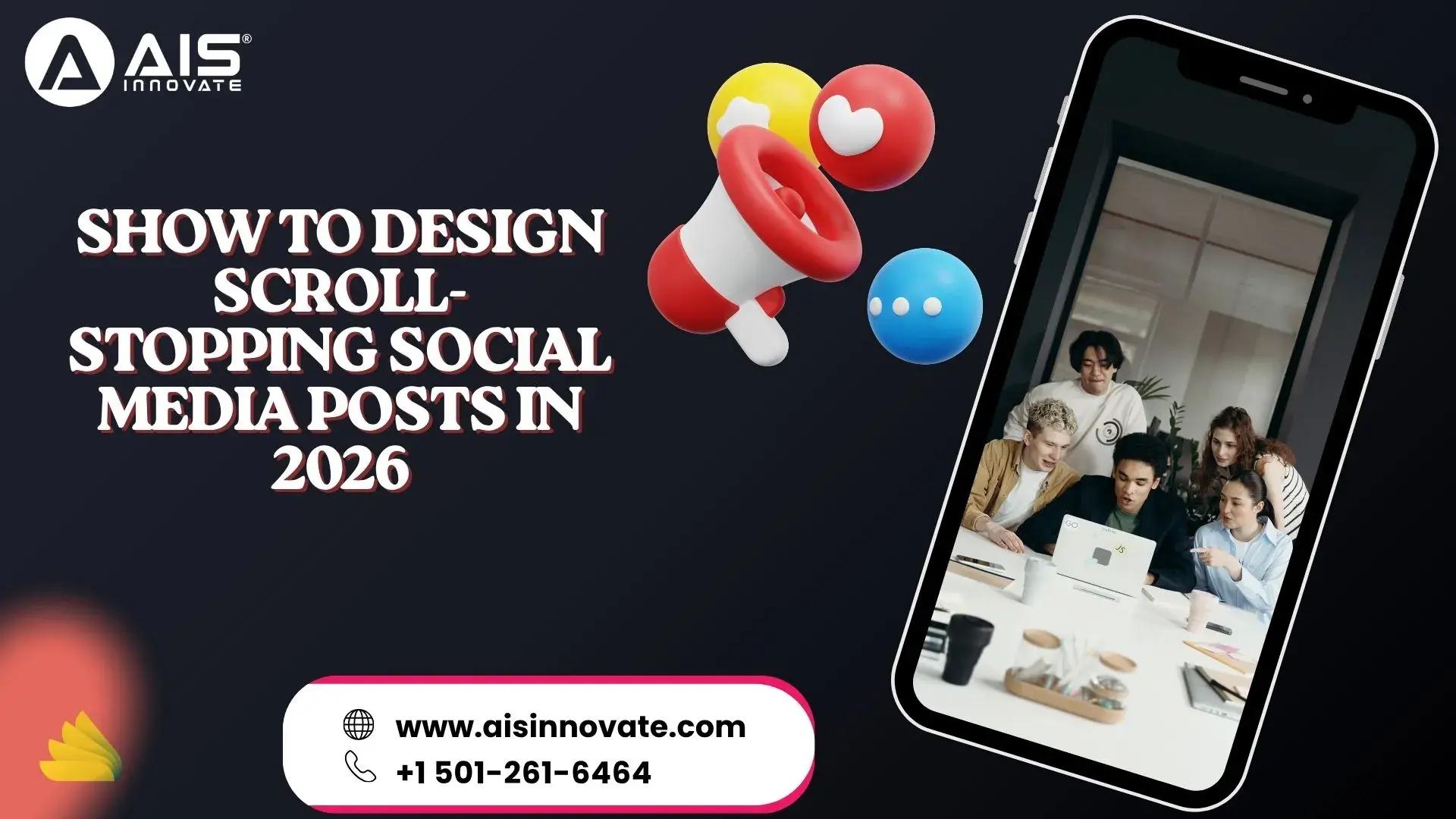 How to Design Social Media Posts That Stop the Scroll in 2026 How to Design Social Media Posts That Stop the Scroll in 2026
