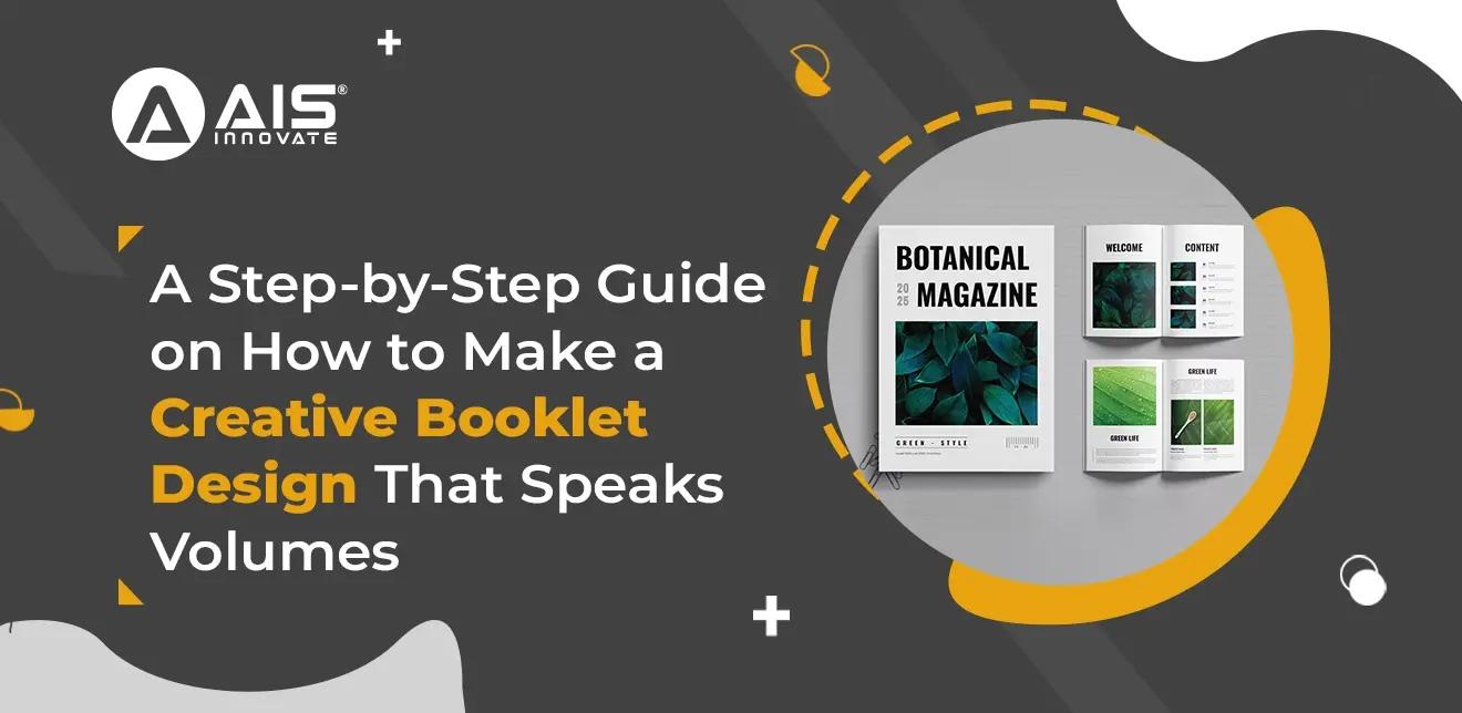 A Simple Guide to Make Creative Booklet Designs for Brands A Simple Guide to Make Creative Booklet Designs for Brands