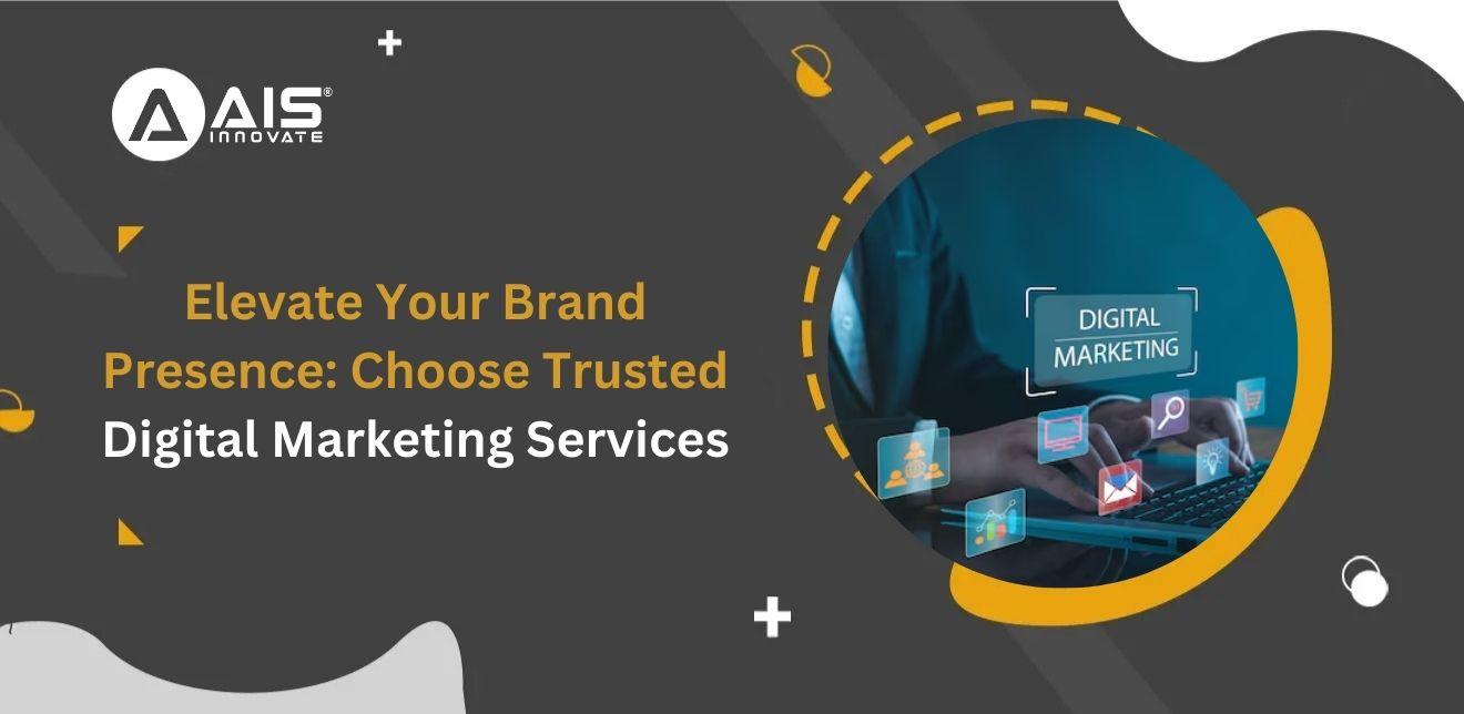 Trusted Digital Marketing Services to Boost Your Brand Trusted Digital Marketing Services to Boost Your Brand