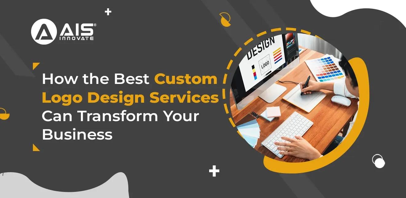 Transform Your Business with Custom Logo Design Services Transform Your Business with Custom Logo Design Services
