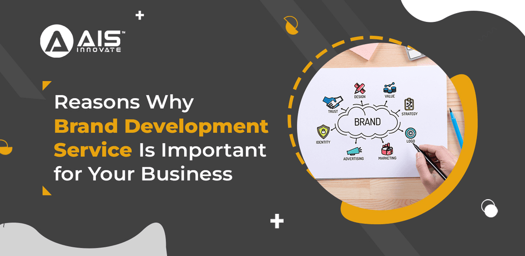 reasons why brand development service is important for your business